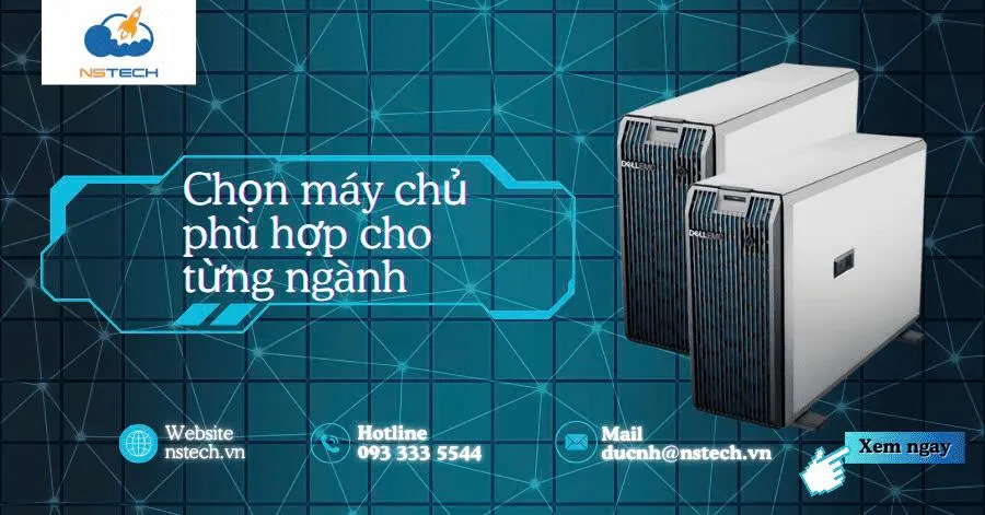 Chọn máy chủ phù hợp cho từng ngành