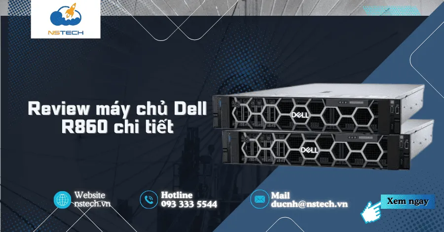 Review máy chủ Dell R860 chi tiết