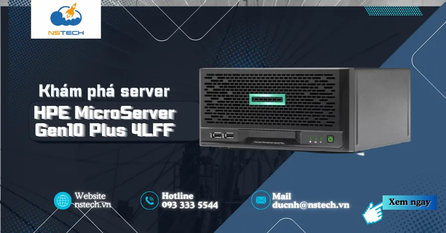 Khám phá server HPE MicroServer Gen10 Plus 4LFF 