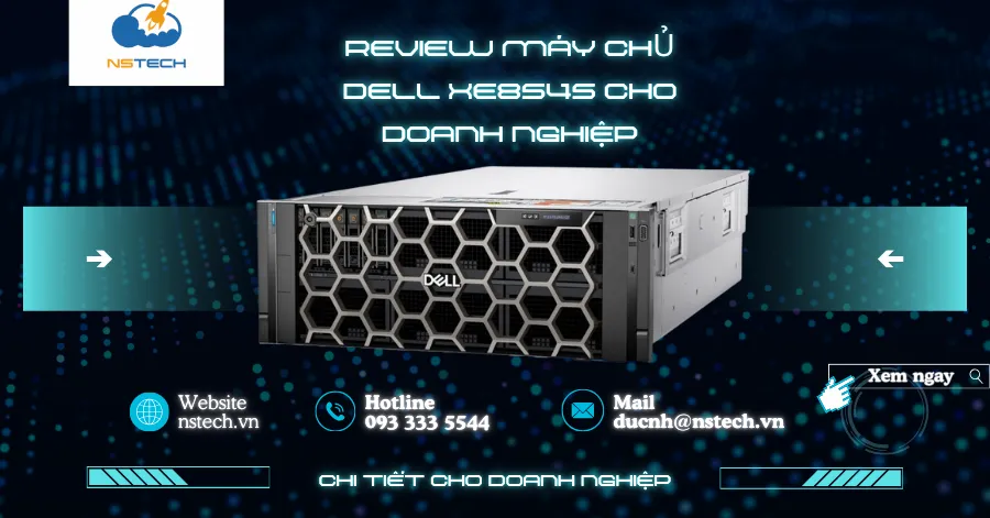 Review máy chủ Dell XE8545 cho doanh nghiệp 