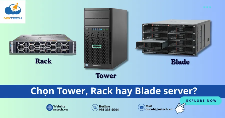 Chọn máy chủ Tower, Rack hay Blade?