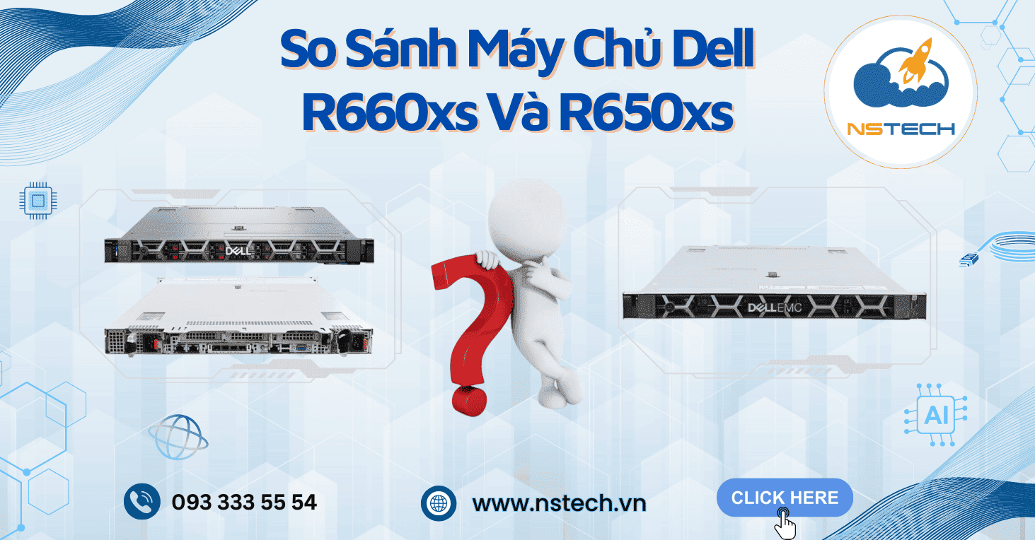 So Sánh Máy Chủ Dell R660xs Và Dell R650xs